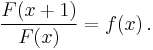 \frac{F(x%2B1)}{F(x)} = f(x) \, .