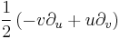  \frac{1}{2} \left( -v \partial_u %2B u \partial_v \right) 