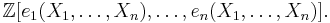 \mathbb Z[e_1(X_1,\ldots,X_n),\ldots,e_n(X_1,\ldots,X_n)].