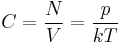 C = \frac{N}{V} = \frac{p}{kT}