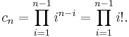 c_n = \prod_{i=1}^{n-1} i^{n-i}=\prod_{i=1}^{n-1} i!.\,