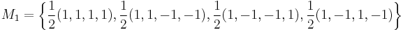  M_1 = \left\{\frac{1}{2}(1,1,1,1),\frac{1}{2}(1,1,-1,-1),\frac{1}{2}(1,-1,-1,1),\frac{1}{2}(1,-1,1,-1)\right\} 