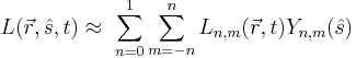 L(\vec{r},\hat{s},t) \approx\ \sum_{n=0}^{1} \sum_{m=-n}^{n}L_{n,m}(\vec{r},t)Y_{n,m}(\hat{s})