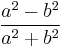 \frac{a^2-b^2}{a^2%2Bb^2}\,\!