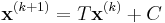  \mathbf{x}^{(k%2B1)} = T \mathbf{x}^{(k)} %2B C 