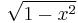 \sqrt{1-x^2} \,\!