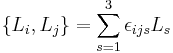 
\left\{ L_{i}, L_{j}\right\} = \sum_{s=1}^{3} \epsilon_{ijs} L_{s}
