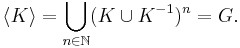 \langle K\rangle = \bigcup_{n \in \mathbb{N}} (K \cup K^{-1})^n = G.