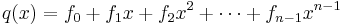 q(x) = f_0 %2B f_1x %2B f_2x^2 %2B \cdots %2B f_{n-1}x^{n-1}