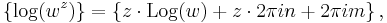 \left\{\log(w^z)\right\} = \left\{ z \cdot \operatorname{Log}(w) %2B z \cdot 2 \pi i n %2B 2 \pi i m \right\} ,