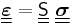 
   \underline{\underline{\boldsymbol{\varepsilon}}} = \underline{\underline{\mathsf{S}}}~\underline{\underline{\boldsymbol{\sigma}}}
 