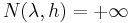 N(\lambda,h)=%2B\infty