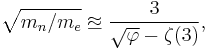 \sqrt{m_n/m_e}\approxeq\frac{3}{\sqrt{\varphi}-\zeta(3)},