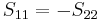 \textstyle S_{11} = -S_{22}