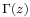 {\scriptstyle \Gamma(z)}