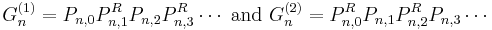 
G_n^{(1)} = P_{n,0} P_{n,1}^R P_{n,2} P_{n,3}^R \cdots \text{ and } G_n^{(2)} = P_{n,0}^R P_{n,1} P_{n,2}^R P_{n,3} \cdots
