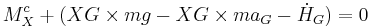 M_X^c %2B (XG \times mg - XG \times ma_G - \dot {H}_G) = 0