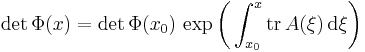 \det\Phi(x)=\det\Phi(x_0)\,\exp\biggl(\int_{x_0}^x \mathrm{tr}\,A(\xi) \,\textrm{d}\xi\biggr)