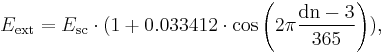 E_{\rm ext}= E_{\rm sc} \cdot (1%2B0.033412 \cdot \cos\left(2\pi\frac{{\rm dn}-3}{365}\right)),