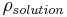 \rho_{solution}