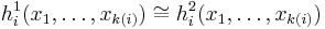 h_i^1(x_1, \ldots , x_{k(i)}) \cong h_i^2(x_1, \ldots , x_{k(i)})