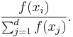 \frac{f(x_i)}{\sum_{j=1}^d f(x_j)}.