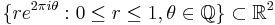 \{re^{2\pi i \theta}�: 0 \leq r \leq 1, \theta \in \mathbb Q\} \subset \mathbb R^2