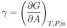 \gamma = \left( \frac{\partial G}{\partial A} \right)_{T,P,n}