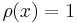 \rho(x)=1