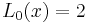 L_0(x)=2 \,