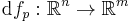 \operatorname df_p:\mathbb{R}^n \rightarrow \mathbb{R}^m