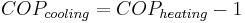  COP_{cooling}=COP_{heating}-1 