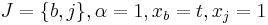 J=\{b,j\}, \alpha=1,  x_b=t, x_j=1