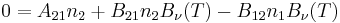 0=A_{21}n_2%2BB_{21}n_2 B_\nu(T)-B_{12}n_1 B_\nu(T)\,