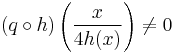 (q \circ h)\left(\frac{x}{4h(x)}\right) \neq 0