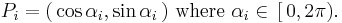 P_i=(\,\cos\alpha_i,\sin\alpha_i \,)\text{ where }\alpha_i \in \,[\,0,2\pi).\,