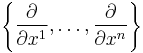 \left\{\frac{\partial}{\partial x^1},\dots, \frac{\partial}{\partial x^n}\right\}