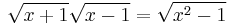 \sqrt{x%2B1}\sqrt{x-1}=\sqrt{x^2-1}