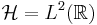 \mathcal{H} = L^2(\mathbb{R})