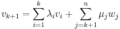 v_{k%2B1}=\sum_{i=1}^k \lambda_i v_i%2B\sum_{j=k%2B1}^n \mu_j w_j