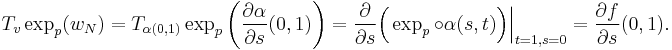 
T_v\exp_p(w_N)=T_{\alpha(0,1)}\exp_p\left(\frac{\partial \alpha}{\partial s}(0,1)\right)=\frac{\partial}{\partial s}\Bigl(\exp_p\circ\alpha(s,t)\Bigr)\Big\vert_{t=1,s=0}=\frac{\partial f}{\partial s}(0,1).
