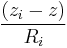 \frac {(z_i-z)}{R_i}