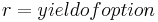 r = yield of option