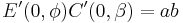 E'(0,\phi)C'(0,\beta)=ab\,\!