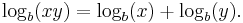  \log_b(xy) = \log_b (x) %2B \log_b (y). \,