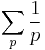 \sum_p \frac{1}{p}