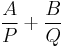  \frac{A}{P} %2B \frac{B}{Q}