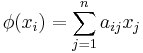 \phi(x_i) = \sum_{j=1}^n a_{ij}x_j