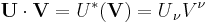 \mathbf{U \cdot V} = U^*(\mathbf{V}) = U{_\nu}V^{\nu} 