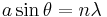 \ {a} \sin \theta = n \lambda 